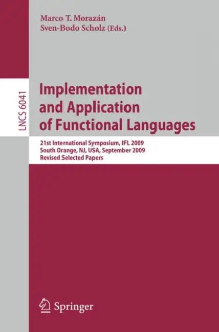 Buy Implementation and Application of Functional Languages (English, Marco T. Morazán | Sven-Bodo Scholz) Online at Best Price - BookBajar