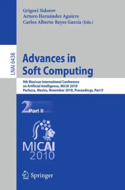 Buy Advances in Soft Computing (English, Grigori Sidorov | Arturo Hernández Aguirre | Carlos Alberto Reyes Garcia) Online at Best Price - BookBajar