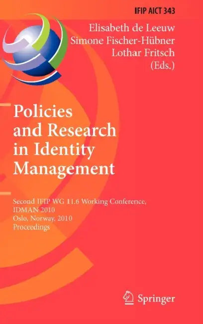 Buy Policies and Research in Identity Management (English, Elisabeth De Leeuw | Simone Fischer-Hübner | Lothar Fritsch) Online at Best Price - BookBajar