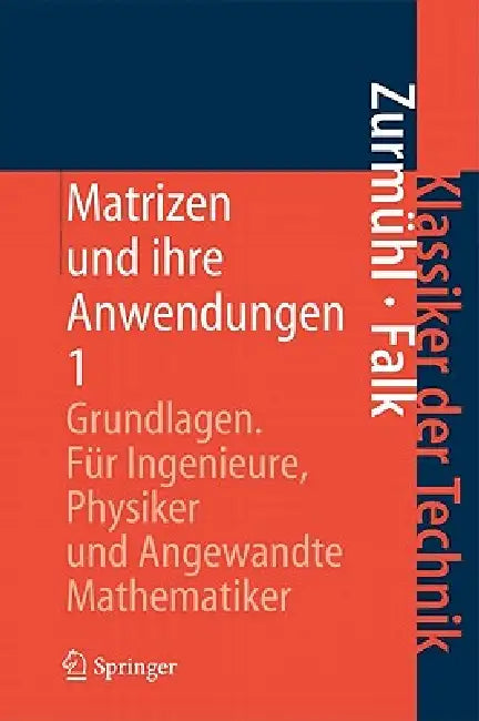 Buy Matrizen Und Ihre Anwendungen 1 (English, Rudolf Zurmühl | Sigurd Falk) Online at Best Price - BookBajar