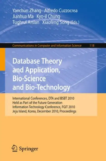 Buy Database Theory and Application, Bio-Science and Bio-Technology (English, Yanchun Zhang | Alfredo Cuzzocrea | Jianhua Ma) Online at Best Price - BookBajar