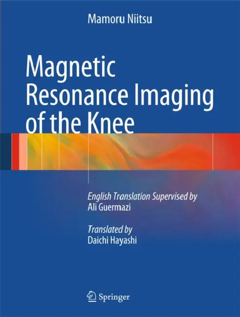 Buy Magnetic Resonance Imaging of the Knee (English, Mamoru Niitsu | Ali Guermazi | Daichi Hayashi) Online at Best Price - BookBajar