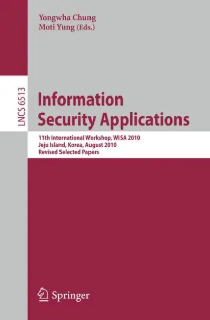 Buy Information Security Applications (English, Yongwha Chung | Moti Yung) Online at Best Price - BookBajar