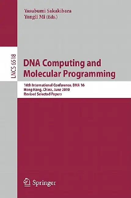 Buy DNA Computing and Molecular Programming (English, Yasubumi Sakakibara | Yongli Mi) Online at Best Price - BookBajar