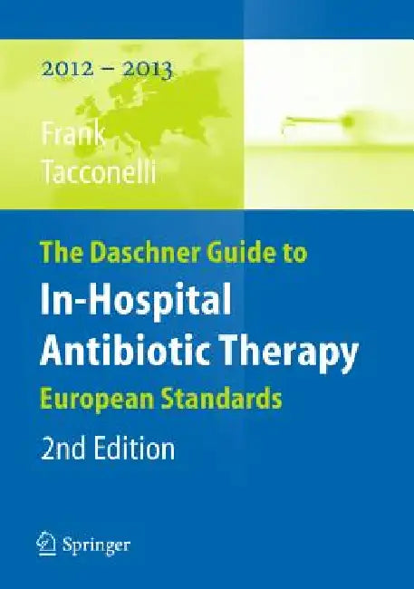 Buy The Daschner Guide to In-Hospital Antibiotic Therapy (English, Uwe Frank | Evelina Tacconelli) Online at Best Price - BookBajar
