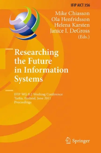 Buy Researching the Future in Information Systems (English, Mike Chiasson | Ola Henfridsson | Helena Karsten) Online at Best Price - BookBajar
