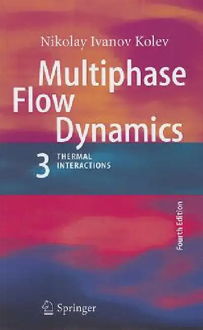 Buy Multiphase Flow Dynamics 3 (English, Nikolay Ivanov Kolev) Online at Best Price - BookBajar