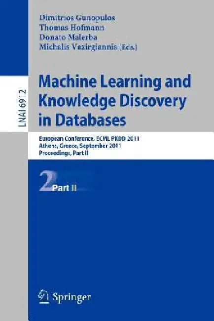 Buy Machine Learning and Knowledge Discovery in Databases, Part II (English, Dimitrios Gunopulos | Thomas Hofmann | Donato Malerba) Online at Best Price - BookBajar