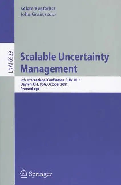 Buy Scalable Uncertainty Management (English, Salem Benferhat | John Grant) Online at Best Price - BookBajar