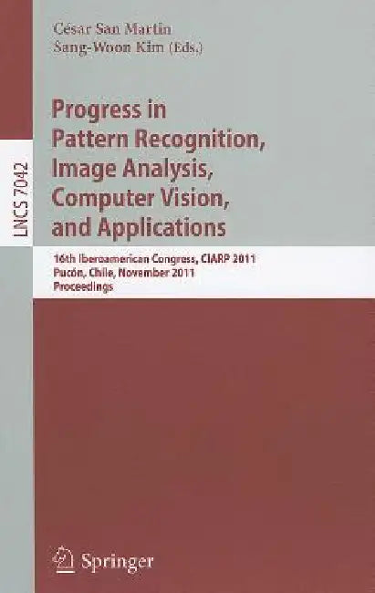 Buy Progress in Pattern Recognition, Image Analysis, Computer Vision, and Applications (English, César San Martin | Sang-Woon Kim) Online at Best Price - BookBajar