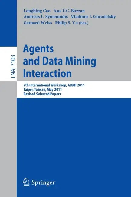 Buy Agents and Data Mining Interaction (English, Longbing Cao | Ana L. C. Bazzan | Andreas L. Symeonidis) Online at Best Price - BookBajar