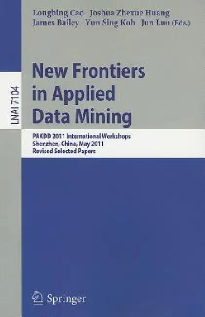 Buy New Frontiers in Applied Data Mining (English, Longbing Cao | Joshua Zhexue Huang | James Bailey) Online at Best Price - BookBajar
