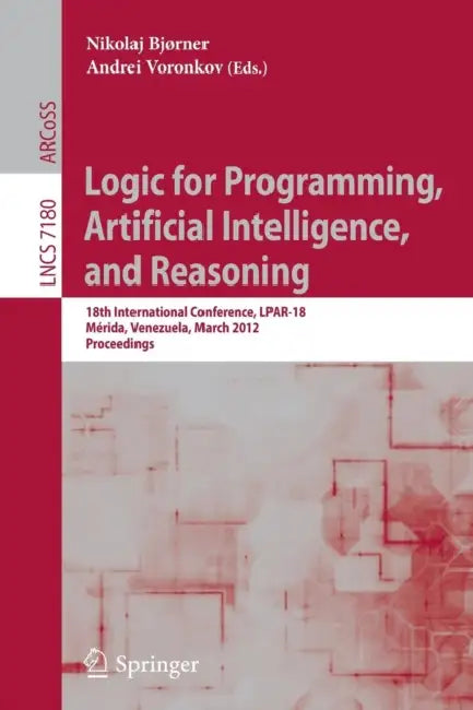 Buy Logic for Programming, Artificial Intelligence, and Reasoning (English, Nikolaj Bjørner | Andrei Voronkov) Online at Best Price - BookBajar
