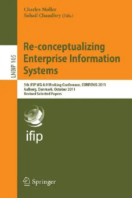 Buy Re-Conceptualizing Enterprise Information Systems (English, Charles Møller | Sohail Chaudhry) Online at Best Price - BookBajar