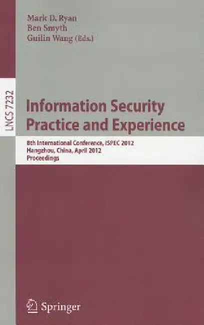 Buy Information Security Practice and Experience (English, Mark D. Ryan | Ben Smyth | Guilin Wang) Online at Best Price - BookBajar