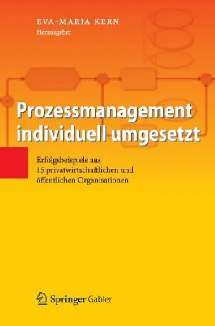 Buy Prozessmanagement Individuell Umgesetzt (English, Eva-Maria Kern) Online at Best Price - BookBajar