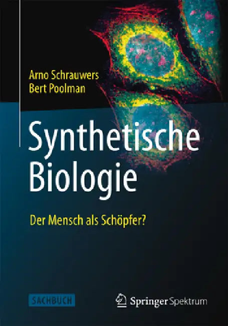 Buy Synthetische Biologie - Der Mensch ALS Schöpfer? (English, Arno Schrauwers | Andrea Kamphuis | Bert Poolman) Online at Best Price - BookBajar
