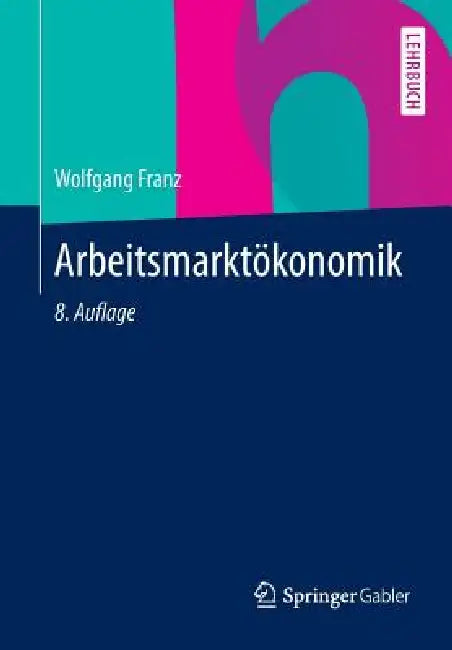 Buy Arbeitsmarktökonomik (English, Wolfgang Franz) Online at Best Price - BookBajar
