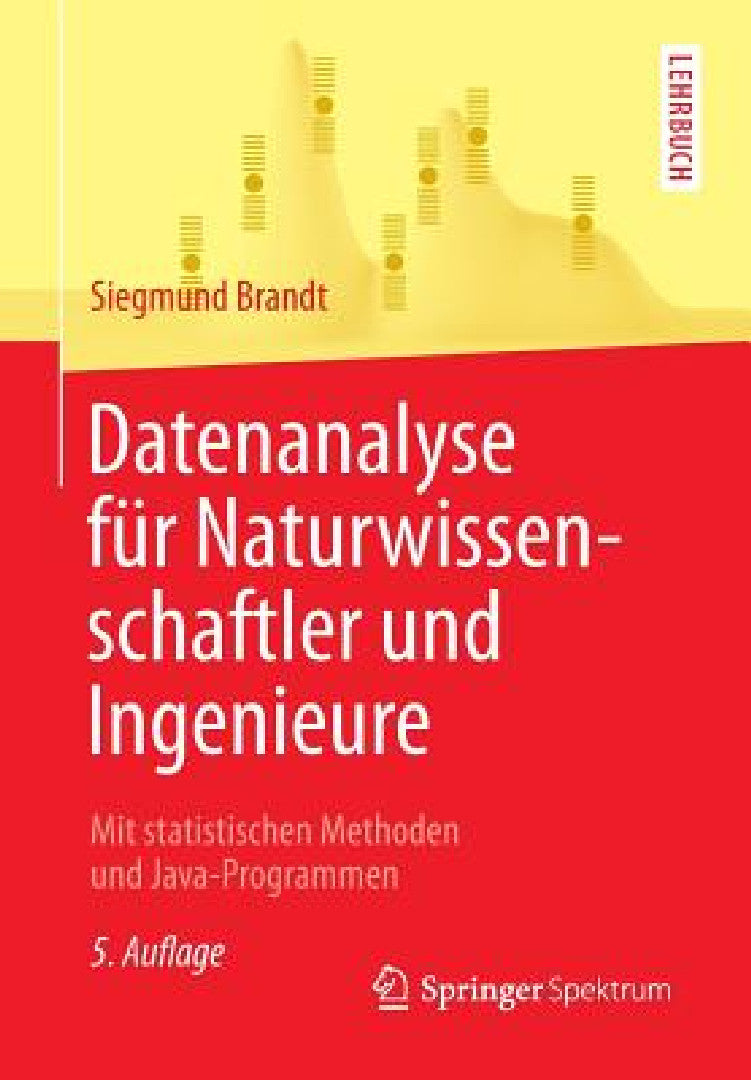 Buy Datenanalyse Für Naturwissenschaftler Und Ingenieure (English, Siegmund Brandt | Markus Schumacher) Online at Best Price - BookBajar