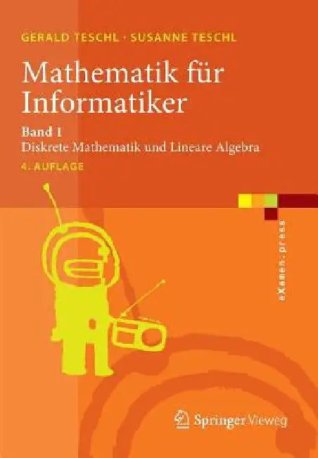 Buy Mathematik Für Informatiker (English, Gerald Teschl | Susanne Teschl) Online at Best Price - BookBajar