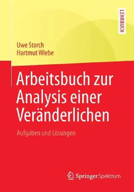 Buy Arbeitsbuch Zur Analysis Einer Veränderlichen (English, Uwe Storch | Hartmut Wiebe) Online at Best Price - BookBajar