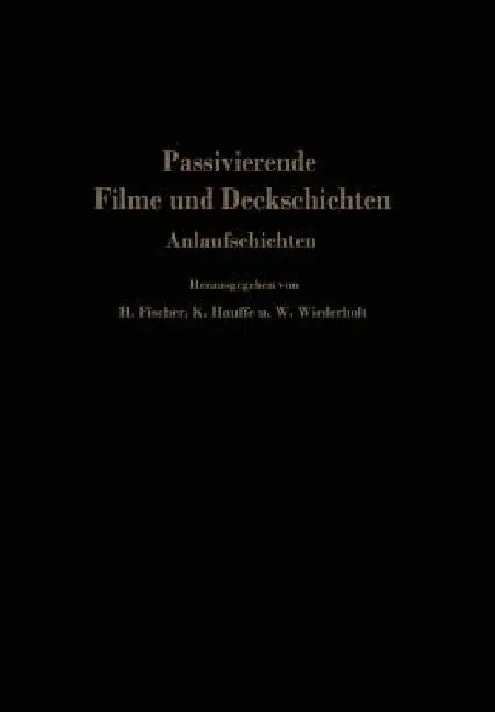 Buy Passivierende Filme Und Deckschichten (English, Hellmuth Fischer | K. Hauffe | W. Wiederholt) Online at Best Price - BookBajar