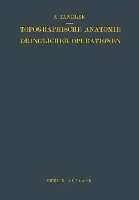 Buy Topographische Anatomie Dringlicher Operationen (English, Julius Tandler) Online at Best Price - BookBajar