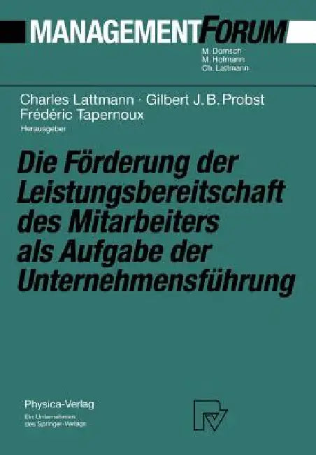 Buy Die Förderung Der Leistungsbereitschaft Des Mitarbeiters ALS Aufgabe Der Unternehmensführung (English, Charles Lattmann | Gilbert Probst | Frederic Tapernoux) Online at Best Price - BookBajar