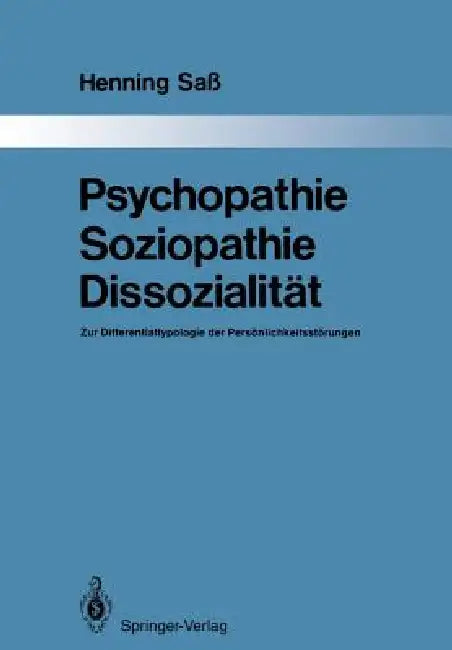 Buy Psychopathie -- Soziopathie -- Dissozialität (English, Henning Saß) Online at Best Price - BookBajar