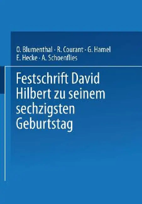 Buy Festschrift David Hilbert Zu Seinem Sechzigsten Geburtstag Am 23. Januar 1922 (English, O. Blumenthal | R. Courant | G. Hamel) Online at Best Price - BookBajar