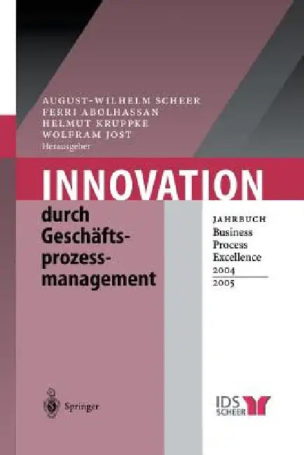 Buy Innovation Durch Geschäftsprozessmanagement (English, August-Wilhelm Scheer | Ferri Abolhassan | Helmut Kruppke) Online at Best Price - BookBajar