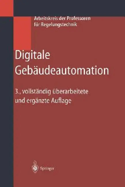 Buy Digitale Gebäudeautomation (English, Arbeitskreis Der Professoren Für Regelun | Siegfried Baumgarth | Elmar Bollin) Online at Best Price - BookBajar