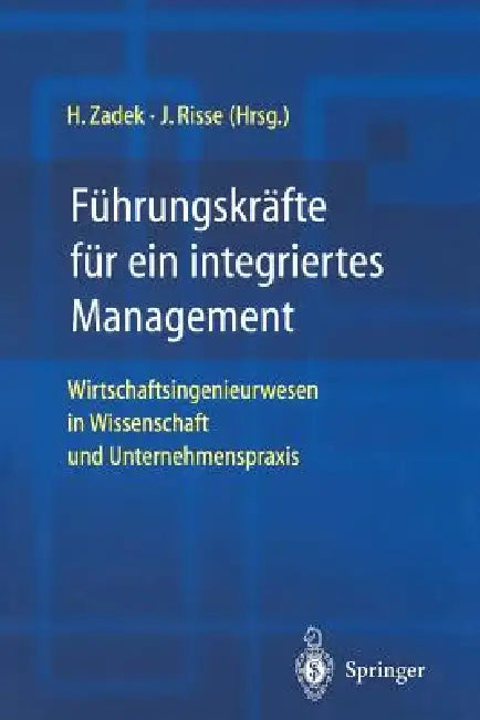 Buy Führungskräfte Für Ein Integriertes Management (English, Hartmut Zadek | Jörg Risse) Online at Best Price - BookBajar