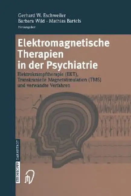 Buy Elektromagnetische Therapien in Der Psychiatrie (English, G. W. Eschweiler | B. Wild | M. Bartels) Online at Best Price - BookBajar