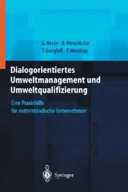 Buy Dialogorientiertes Umweltmanagement Und Umweltqualifizierung (English, Guido Becke | S. Bornemann | Bärbel Meschkutat) Online at Best Price - BookBajar