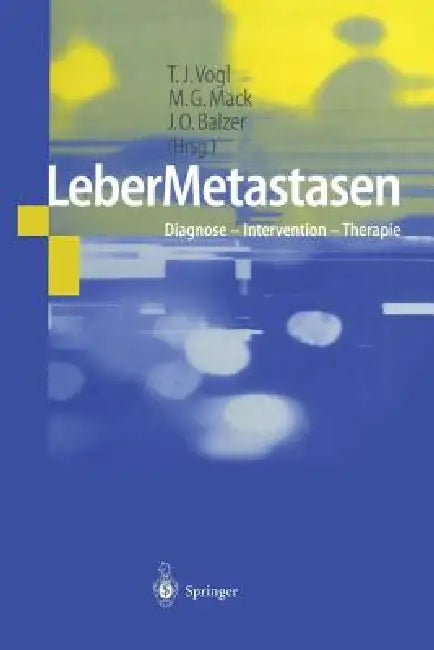 Buy Lebermetastasen (English, T. J. Vogl | M. G. Mack | J. O. Balzer) Online at Best Price - BookBajar