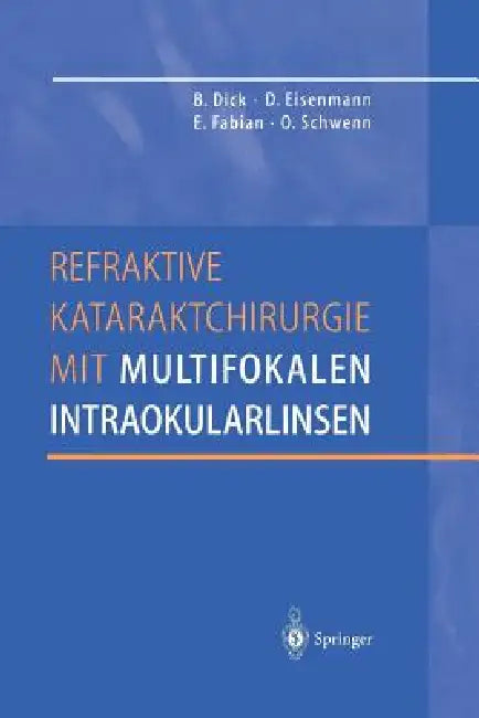 Buy Refraktive Kataraktchirurgie Mit Multifokalen Intraokularlinsen (English, Burkhard Dick | Dieter Eisenmann | Ekkehard Fabian) Online at Best Price - BookBajar