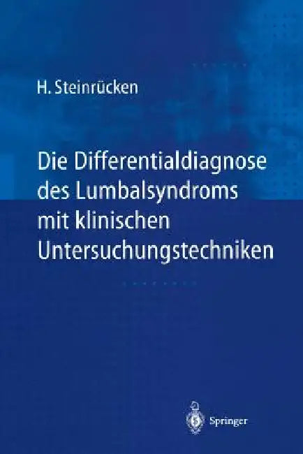 Buy Die Differentialdiagnose Des Lumbalsyndroms Mit Klinischen Untersuchungstechniken (English, Heiner Steinrücken) Online at Best Price - BookBajar