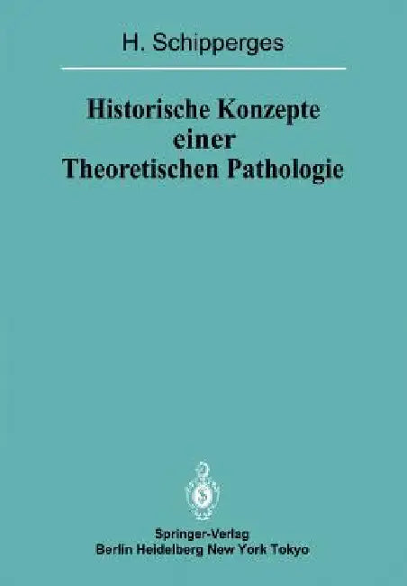 Buy Historische Konzepte Einer Theoretischen Pathologie (English, H. Schipperges) Online at Best Price - BookBajar