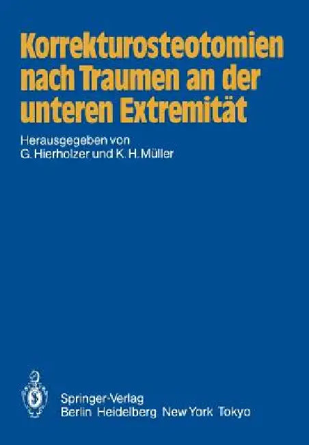 Buy Korrekturosteotomien Nach Traumen an Der Unteren Extremität (English, G. Hierholzer | K. H. Müller) Online at Best Price - BookBajar