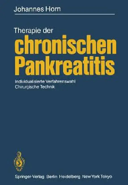 Buy Therapie Der Chronischen Pankreatitis (English, Johannes Horn | C. Herfarth | R. Ammann) Online at Best Price - BookBajar