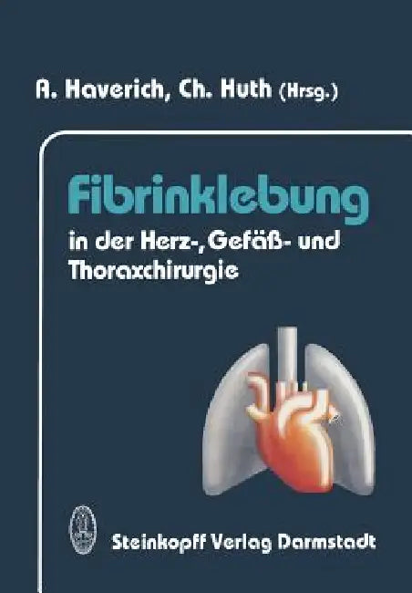 Buy Fibrinklebung in Der Herz-, Gefäß- Und Thoraxchirurgie (English, A. Haverich | Christian Huth) Online at Best Price - BookBajar