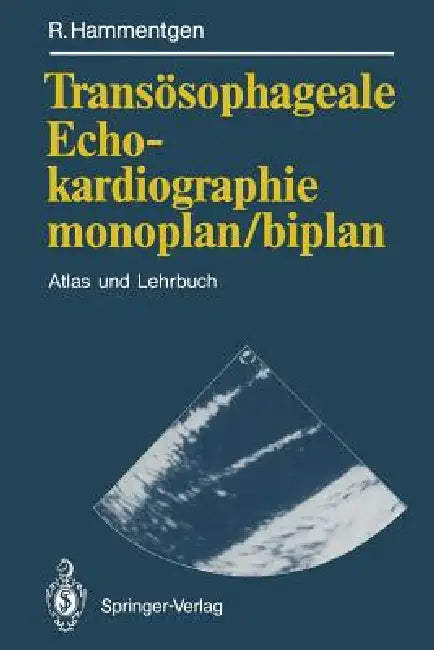 Buy Transösophageale Echokardiographie Monoplan/Biplan (English, Ralf Hammentgen) Online at Best Price - BookBajar