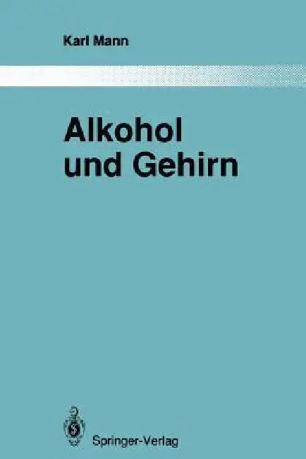Buy Alkohol Und Gehirn (English, Karl Mann | H. Heimann) Online at Best Price - BookBajar