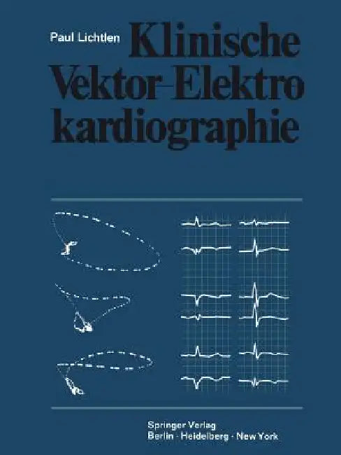 Buy Klinische Vektor-Elektrokardiographie (English, P. Lichtlen) Online at Best Price - BookBajar