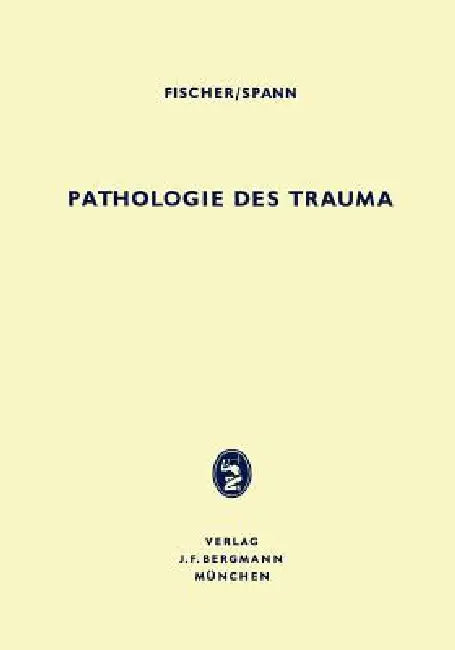 Buy Pathologie Des Trauma (English, Hubert Fischer | Wolfgang Spann) Online at Best Price - BookBajar