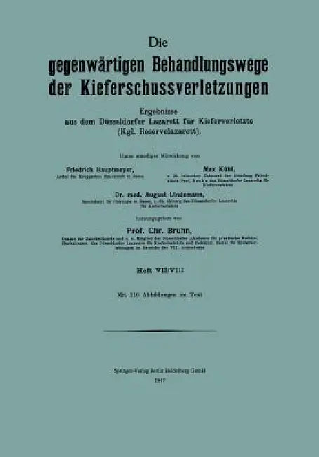 Buy Die Gegenwärtigen Behandlungswege Der Kieferschussverletzungen (English, Friedrich Hautmeyer | Max Kühl | August Lindemann) Online at Best Price - BookBajar
