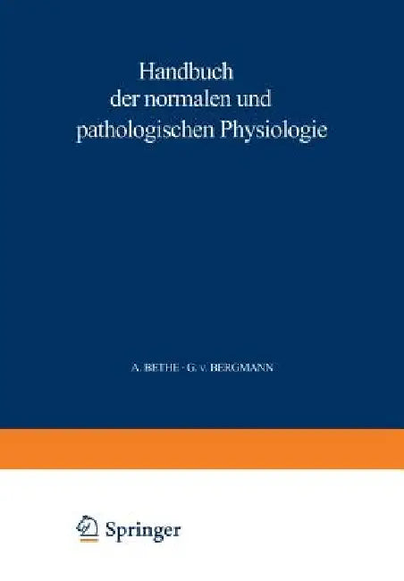 Buy Handbuch Der Normalen Und Pathologischen Physiologie (English, A. Bethe | G. V. Bergmann | G. Embden) Online at Best Price - BookBajar
