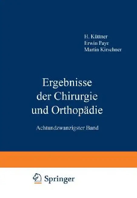 Buy Ergebnisse Der Chirurgie Und Orthopädie (English, Erwin Payr | Hermann Küttner | Martin Kirschner) Online at Best Price - BookBajar