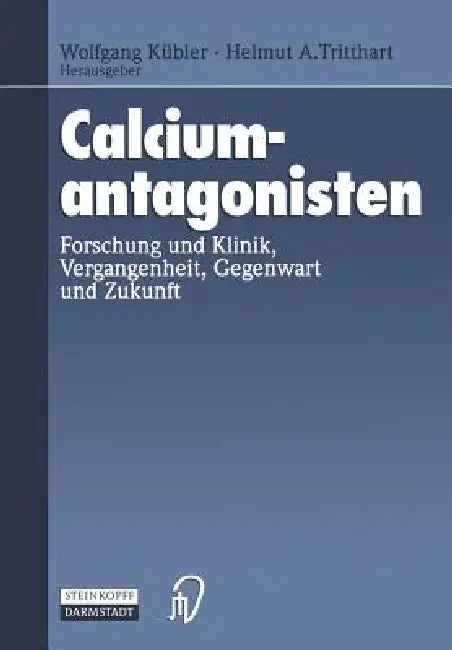 Buy Calciumantagonisten (English, Wolfgang Kübler | H. a. Tritthard) Online at Best Price - BookBajar